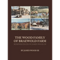 The Wood Family of Braewold Farm: Reminiscences of James Wood III (standard print edition) - Hardcover