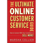 The Ultimate Online Customer Service Guide: How to Connect with Your Customers to Sell More! - Hardcover