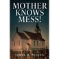 Mother Knows Mess! - Paperback