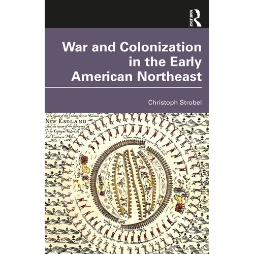 War and Colonization in the Early American Northeast - Paperback