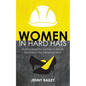 Women in Hard Hats: Building Leadership, Confidence, and Life Satisfaction in the Engineering Sector - Paperback