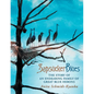 Sapsucker Blues: The Story of an Endearing Family of Great Blue Herons - Paperback