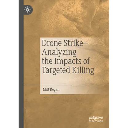Drone Strike-Analyzing the Impacts of Targeted Killing - Paperback