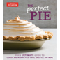 The Perfect Pie: Your Ultimate Guide to Classic and Modern Pies, Tarts, Galettes, and More - Hardcover