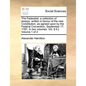 The Federalist: A Collection of Essays, Written in Favour of the New Constitution, as Agreed Upon by the Federal Convention, September - Paperback