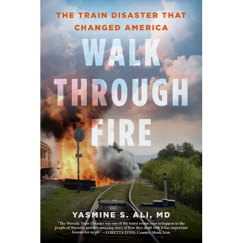 Walk Through Fire: The Train Disaster That Changed America - Hardcover