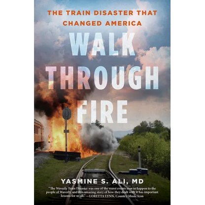 Walk Through Fire: The Train Disaster That Changed America - Hardcover