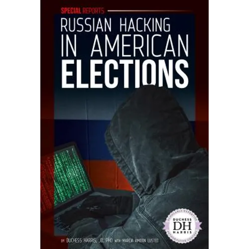 Russian Hacking in American Elections - Library Binding