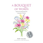 A Bouquet of Words: Express Yourself through the Language of Flowers - Hardcover
