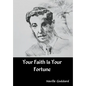 Your Faith Is Your Fortune - Hardcover