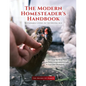 The Modern Homesteader's Handbook: Learn Step-by-Step How to Raise Crops and Animals in Your Own Backyard - Paperback