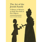 The Art of the Jewish Family: A History of Women in Early New York in Five Objects - Hardcover