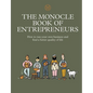 The Monocle Book of Entrepreneurs: How to Run Your Own Business and Find a Better Quality of Life - Hardcover