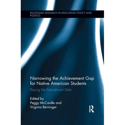 Narrowing the Achievement Gap for Native American Students: Paying the Educational Debt - Paperback