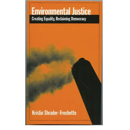 Environmental Justice: Creating Equality, Reclaiming Democracy - Paperback