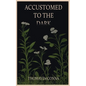 Accustomed to the Dark - Paperback