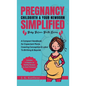 Pregnancy Childbirth & Your Newborn Simplified: A Compact Handbook for Expectant Moms Covering Conception & Labor to Birthing & Beyond - Hardcover