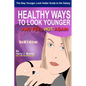 The Stay Younger, Look Hotter Guide To The Galaxy B&W Edition For Anti-Aging Beauty Secrets & Tips: Healthy Ways For Middle-Aged Women To Look Younger - Paperback
