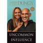 Uncommon Influence: Saying Yes to a Purposeful Life - Paperback