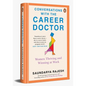 Conversations with the Career Doctor: Women Thriving and Winning at Work - Paperback
