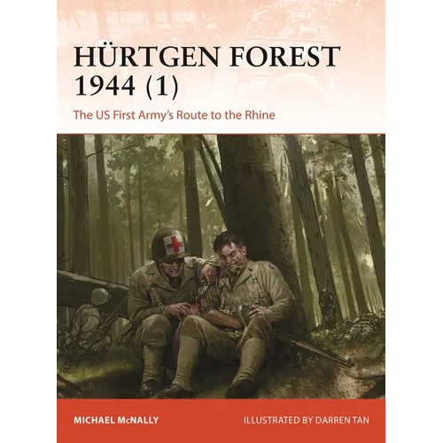 Hürtgen Forest 1944 (1): The Us First Army's Route to the Rhine - Paperback