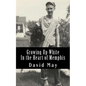 Growing Up White: In the Heart of Memphis - Paperback