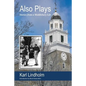 Also Plays: Stories from a Middlebury Life - Paperback