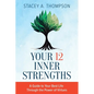 Your 12 Inner Strengths: A Guide to Your Best Life Through the Power of Virtues - Paperback