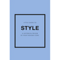 Little Guides to Style III: A Historical Review of Four Fashion Icons - Hardcover