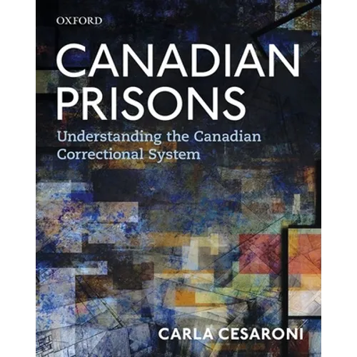 Canadian Prisons: Understanding the Canadian Correctional System - Paperback