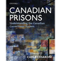 Canadian Prisons: Understanding the Canadian Correctional System - Paperback