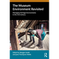 The Museum Environment Revisited: Managing Heritage Environments in the 21st Century - Paperback