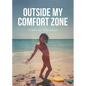 Outside My Comfort Zone - Paperback