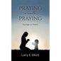 Praying is Worth Praying: Sayings on Prayer - Paperback