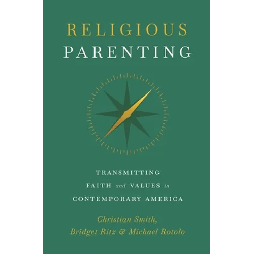 Religious Parenting: Transmitting Faith and Values in Contemporary America - Paperback