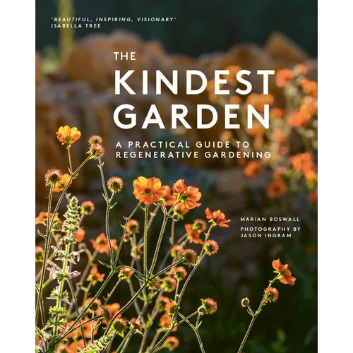 The Kindest Garden: A Practical Guide to Regenerative Gardening - Hardcover