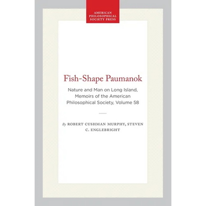 Fish-Shape Paumanok: Nature and Man on Long Island, Memoirs of the American Philosophical Society, Volume 58 - Paperback