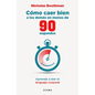 Cómo Caer Bien a Los Demás En Menos de 90 Segundos: Aprende a Leer El Lenguaje Corporal / How to Make People Like You ... - Paperback