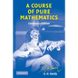 A Course of Pure Mathematics Centenary Edition - Paperback