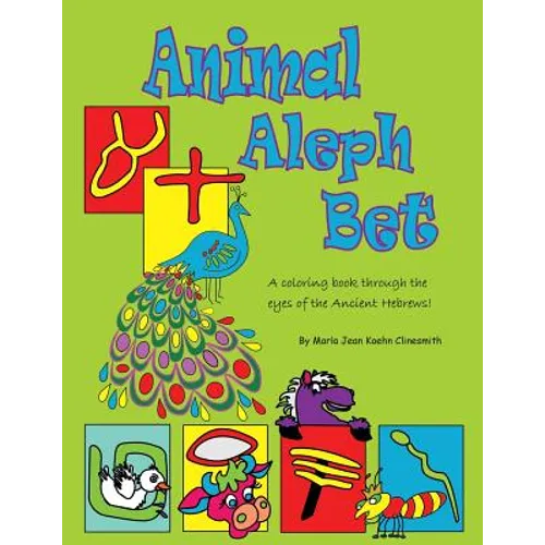 Animal Aleph Bet: A Coloring Book Through the Eyes of the Ancient Hebrews - Paperback