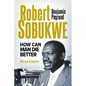 ROBERT SOBUKWE - How Can Man Die Better 2025 Edition - Paperback