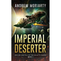 Imperial Deserter: Decline and Fall of the Galactic Empire Book 1 - Paperback