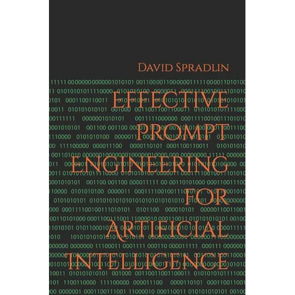 Effective Prompt Engineering for Artificial Intelligence - Paperback