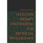 Effective Prompt Engineering for Artificial Intelligence - Paperback