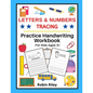 Letters & Numbers Tracing: Practice Handwriting Workbook For Kids Ages 3+ - Paperback