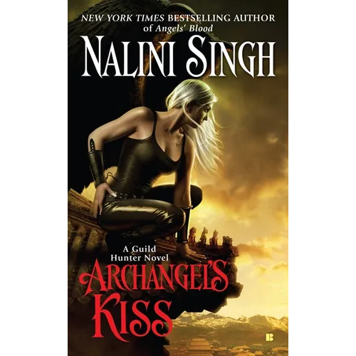 Archangel's Kiss: A Guild Hunter Novel - Paperback