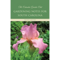 Gardening Notes for South Carolina - Paperback