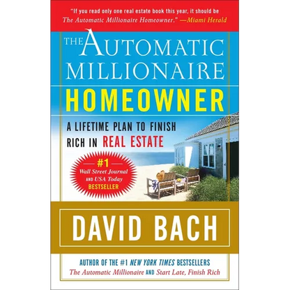 The Automatic Millionaire Homeowner: A Lifetime Plan to Finish Rich in Real Estate - Paperback