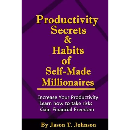 PRODUCTIVITY SECRETS AND HABITS of SELF-MADE MILLIONAIRES - Paperback