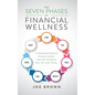 The Seven Phases of Financial Wellness: A Simplified Personal Finance System That Will Transform How You View Money - Hardcover